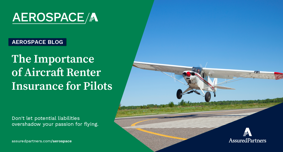 The Importance of Aircraft Renter Insurance for Pilots AssuredPartners